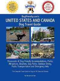 Tara Kain, Len Kain DogFriendly.com's United States and Canada Dog Travel Guide: Dog-friendly Accommodations, Parks and Dog Parks, Beaches, Outdoor Restaurants, and Attractions 