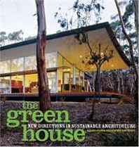Alanna Stang, Christopher Hawthorne The Green House: New Directions in Sustainable Architecture 