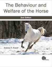 Andrew F Fraser The Behaviour and Welfare of the Horse 