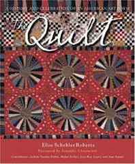 Elise Schebler Roberts The Quilt: A History and Celebration of an American Art Form 