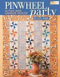 Ellen Pahl Pinwheel Party: 12 Fun and Unique Quilts (That Patchwork Place) 