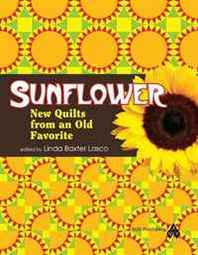 AQS Editors Sunflower: New Quilts from an Old Favorite 