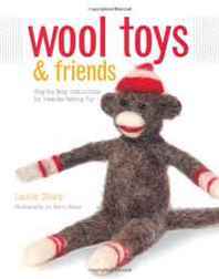 Laurie Sharp Wool Toys and Friends: Step-by-Step Instructions for Needle-Felting Fun 