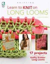 Anne Bipes Learn to Knit on Long Looms 