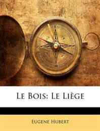 Eugene Hubert Le Bois: Le Lige (French Edition) 