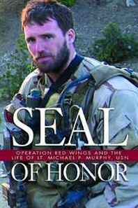 Gary Williams Seal of Honor: Operation Red Wings and the Life of LT. Michael P. Murphy, USN 