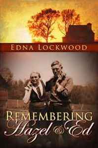 Edna Lockwood Remembering Hazel &  Ed 