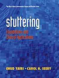 Ehud Yairi, Carol H. Seery Stuttering: Foundations and Clinical Applications 