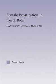 Anne Hayes Female Prostitution in Costa Rica 