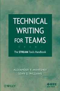 Alexander Mamishev, Sean Williams Technical Writing for Teams: The Stream Tools Handbook 