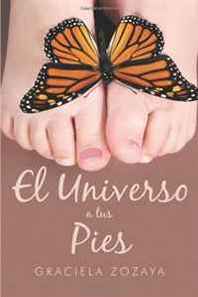 Graciela Zozaya El Universo a tus Pies (Spanish Edition) 