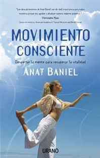 Anat Baniel Movimiento consciente (Spanish Edition) 