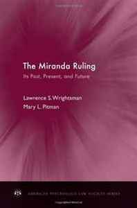 Lawrence S. Wrightsman, Mary L. Pitman The Miranda Ruling: Its Past, Present, and Future (American Psychology-Law Society Series) 