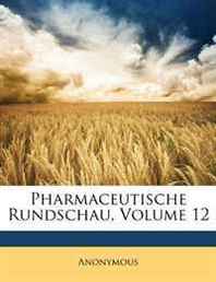Anonymous Pharmaceutische Rundschau, Volume 12 (German Edition) 
