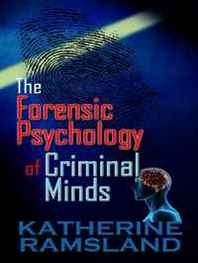 Katherine Ramsland The Forensic Psychology of Criminal Minds (Thorndike Large Print Crime Scene) 