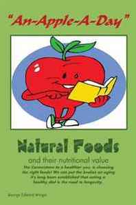 George Edward Weigel 'An-Apple-A-Day': Natural Foods 