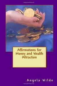 Angela Wilde Affirmations for Money and Wealth Attraction 