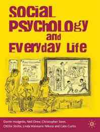 Darrin Hodgetts, Christopher Sonn, Cate Curtis, Linda Nikora, Neil Drew Social Psychology and Everyday Life 