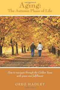 Greg Hadley Aging - The Autumn Phase of Life (Volume 1) 