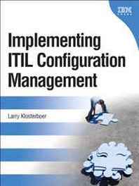 Larry Klosterboer Implementing ITIL Configuration Management (2nd Edition) 