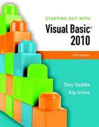 Tony Gaddis, Kip R Irvine Starting Out With Visual Basic 2010 (5th Edition) 