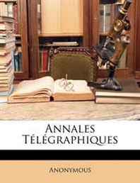 Anonymous Annales Tlgraphiques (French Edition) 