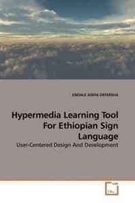 ENDALE ASEFA DEFERSHA Hypermedia Learning Tool For Ethiopian Sign Language: User-Centered Design And Development 