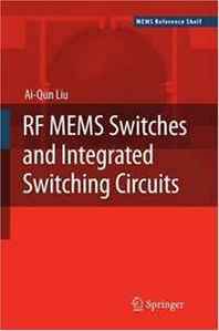 A. Liu Rf Mems Switching and Integrated Switching Circuits: Microsystems, Import 