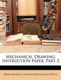 Ervin Kenison, Edward Broughton Waite Mechanical Drawing: Instruction Paper, Part 2 