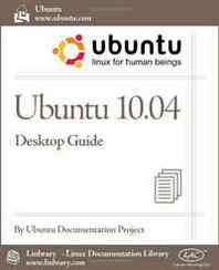 Ubuntu Documentation Project Ubuntu 10.04 LTS Desktop Guide 