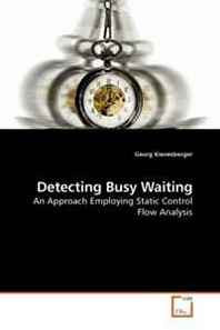 Georg Kienesberger Detecting Busy Waiting: An Approach Employing Static Control Flow Analysis 