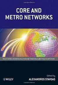 Alexandros Stavdas Core and Metro Networks (Wiley Series on Communications Networking &  Distributed Systems) 