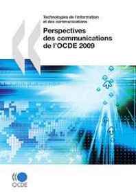 OECD Organisation for Economic Co-operation and Development Perspectives des communications de l'OCDE 2009: Edition 2009 (French Edition) 