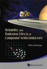 Allan Johnston Reliability and Radiation Effects in Compound Semiconductors 