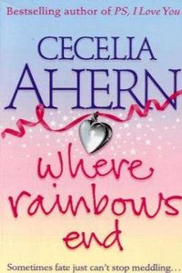 Ahern Cecelia Where Rainbows End 