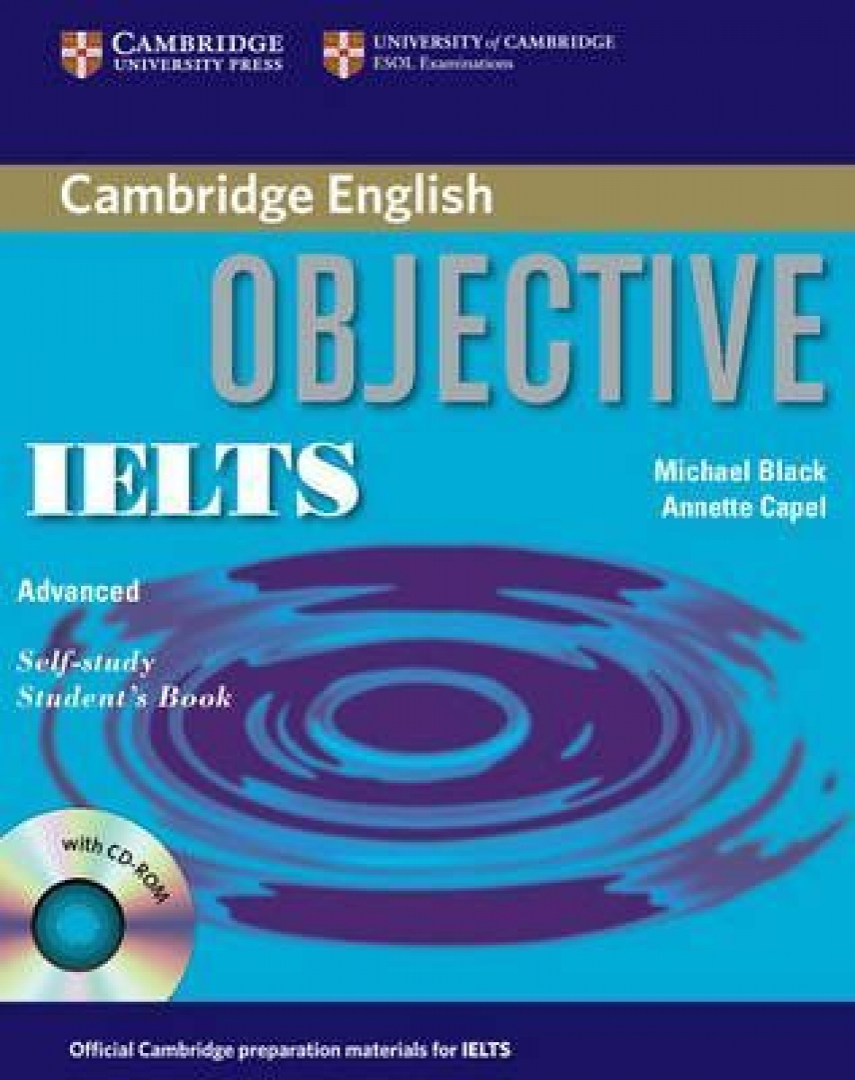 Annette Capel, Michael Black Objective IELTS Advanced Self Study Student's Book with CD ROM 