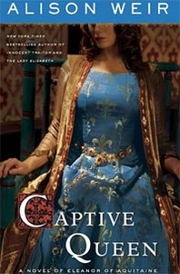 Alison Weir Captive Queen: A Novel of Eleanor of Aquitaine 
