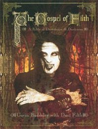 Gavin Baddeley The Gospel of Filth: A Bible of Decadence &  Darkness 