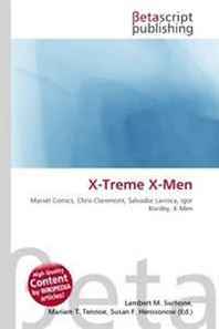 Lambert M. Surhone, Miriam T. Timpledon, Susan F. Marseken X-Treme X-Men 