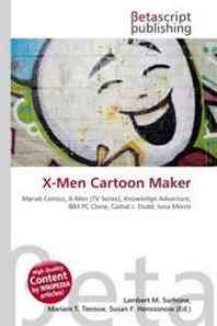 Lambert M. Surhone, Miriam T. Timpledon, Susan F. Marseken X-Men Cartoon Maker 