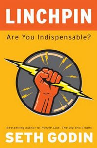 Seth Godin Linchpin: Are You Indispensable? 