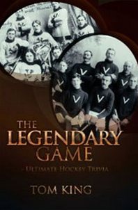 Tom King The Legendary Game - Ultimate Hockey Trivia 