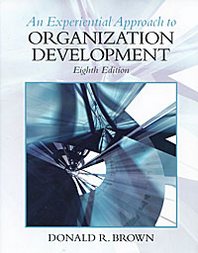 Donald R. Brown An Experiential Approach to Organization Development 