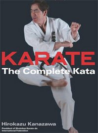 Hirokazu Kanazawa Karate: The Complete Kata 