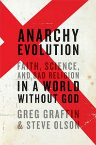 Greg Graffin, Steve Olson Anarchy Evolution: Faith, Science, and Bad Religion in a World Without God 