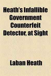 Laban Heath Heath's Infallible Government Counterfeit Detector, at Sight 