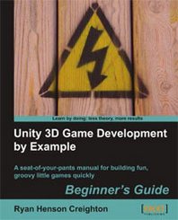 Ryan Henson Creighton Unity 3D Game Development by Example 