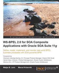 Matjaz B. Juric, Marcel Krizevnik WS-BPEL 2.0 for SOA Composite Applications with Oracle SOA Suite 11g 