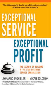 Leonardo Inghilleri, Micah Solomon Exceptional Service, Exceptional Profit: The Secrets of Building a Five-Star Customer Service Organization 