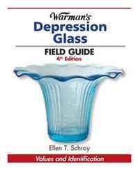 Ellen T. Schroy Warman's Depression Glass Field Guide: Values and Identification 